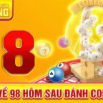 Đề về 98 hôm sau đánh con gì